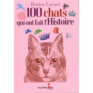 100 Chats qui ont Fait l'Histoire