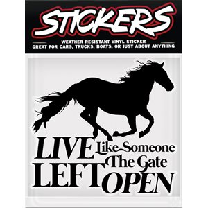 Vinyl Sticker - Live Like Someone Left the Gate Open
