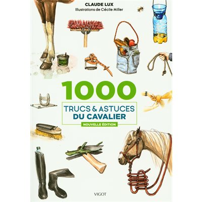 1000 Trucs & Astuces du Cavalier Nouvelle Édition